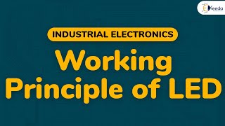 Working Principle of LED  Semiconductor Devices  Industrial Electronics [upl. by Noremac43]