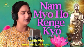 NAM MYO HO RENGE KYO 108 TIMES  DALJIT VIRK nammyohorengekyo ommanipadmehum [upl. by Hitchcock]