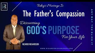 The Fathers Compassion  Ricardo Richardson [upl. by Rodavlas]