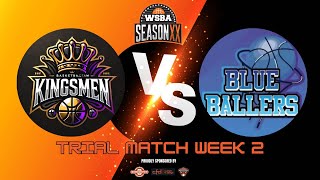 S20 Trial Games Week 2  Kingsmen vs Blue Ballers [upl. by Deraj]