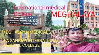 INTERNATIONAL medical College hospital Meghalaya [upl. by Cung594]