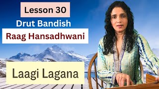 Raag Hansadhwani  Laagi Lagana  Drut Bandish  Classical Lesson 30 [upl. by Ecirpac]