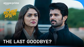 Is This The Final Goodbye ft Mrunal Thakur Vijay Deverakonda💔 The Family Star  Prime Video IN [upl. by Onaicram414]