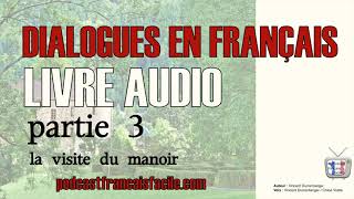 DIALOGUES FRANÇAIS FACILE  LIVRE AUDIO  partie 3  La visite du manoir [upl. by Yerggoeg640]