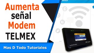 Como potencializar la señal de transmisión de tu Modem Telmex  2020 [upl. by Saduj]