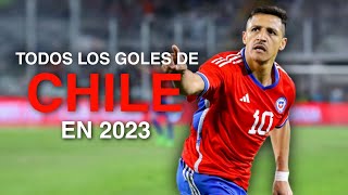 TODOS LOS GOLES DE CHILE EN 2023 [upl. by Maleeny456]