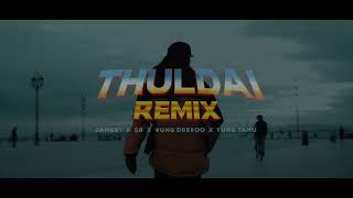 JAMESY  THULDAI REMIX FT B ¥UNG DREKOO YUNG TAMU Prod PKR ENZO x HAL [upl. by Crofoot949]