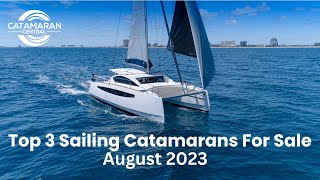 Top 3 Sailing Catamarans  August 2023 [upl. by Eeroc]