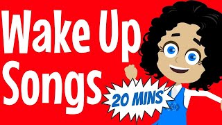 Wake Up Songs  20 Minutes of Wake Up Songs for Kids [upl. by Cross]