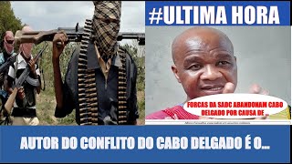 REVELADO O AUTOR DO CONFLITO EM CABO DELGADO  POR ALBINO FORQUILHA [upl. by Ralph]