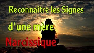 Reconnaître les Signes d’une Mère Narcissique [upl. by Celinda321]