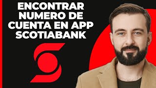 Cómo Encontrar el Número de Cuenta en la App de Scotiabank 2024 [upl. by Negeam]