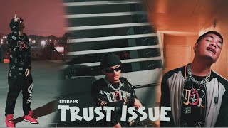 Lushang Chhetri  Trust Issue Official Video [upl. by Ellehcir]