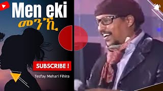 Eritrean music Men eki Tesfay Mehari Fihira መን ኢኺ ተስፋይ መሓሪ ፍሒራ [upl. by Lal]