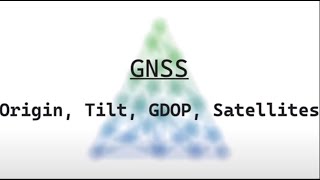 GNSS and Origin Tilt GDOP Satellite Count [upl. by Goeger175]