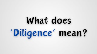 What does Diligence mean [upl. by Kevan]