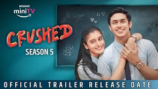 Crushed Season 5 Official Trailer  Crushed Season 5 Release date  Amazon Mini TV [upl. by Ecnarolf]