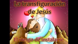 21 La transfiguracion de Jesus [upl. by Ellerehs]