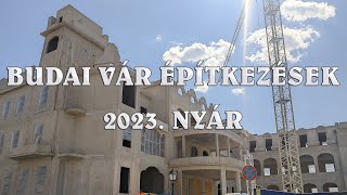 Budai Vár építkezések  2023 július 9 [upl. by Radbun912]