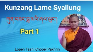 Kunzang Lame Syallung Part 1 Dharma pravachan [upl. by Jarek388]