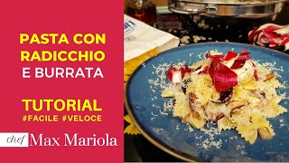 PASTA CON RADICCHIO ROSSO di Treviso e BURRATA  Ricetta di Chef Max Mariola [upl. by Nathalia]