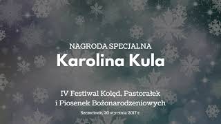 Karolina Kula quotKolędaquot  Nagroda specjalna FKPiPB Szczecinek 2017 [upl. by Matti]