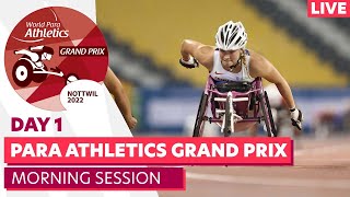 Nottwil 2022  Day 1  Morning session  World Para Athletics Grand Prix [upl. by Eseila205]