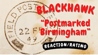 Blackhawk  Postmarked Birmingham REACTIONGIFT [upl. by Thirzia]