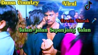 Dansa Country Jalanjalan Sepanjang jalan 2024Co✓Erwin Nurak 🎤 [upl. by Breskin]