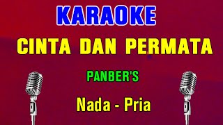 CINTA DAN PERMATA  Panbers  KARAOKE Nada Pria [upl. by Eckblad424]