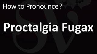 How to Pronounce Proctalgia Fugax CORRECTLY [upl. by Ailefo]