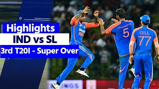 IND vs SL Super Over Highlights India vs Sri Lanka 3rd T20 Highlights  IND vs SL Highlights [upl. by Ceporah]