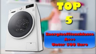 Die 5 besten Waschmaschinen mit Energieeffizienzklasse A unter EUR 500 [upl. by Haneehs]