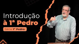 1 Introdução à 1ª Pedro  Augustus Nicodemus [upl. by Leahkim]