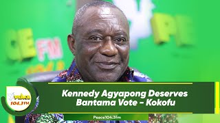 Kennedy Agyapong Deserves Bantama Vote  Kokofu [upl. by Lyndsey146]