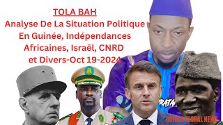 TOLA BAHAnalyse De La Situation Politique En Guinée Indépendances Africaines Oct 192024 [upl. by Aneez]