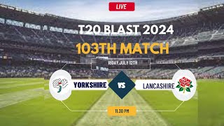 T20 Blast Live  Live Lancashire Vs Yorkshire Live  T20 Blast Live  LANCS vs YORKS Live [upl. by Jilly421]