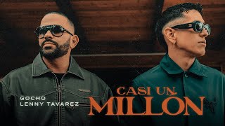 Gocho x Lenny Tavarez  Casi Un Millón Video Oficial [upl. by Amerigo606]