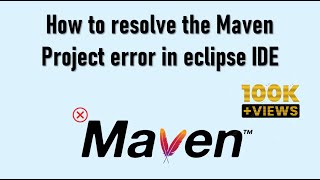 How to Resolve the Maven Project Error  Eclipse Maven Project Error [upl. by Kono]