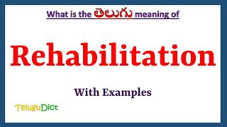 Rehabilitation Meaning in Telugu  Rehabilitation in Telugu  Rehabilitation in Telugu Dictionary [upl. by Ztnarf]