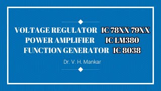 45  V Regulator 78XX 79XX  P A IC LM380  F G IC 8038  V H Mankar [upl. by Ayat]