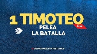 Devocionales Cristianos diarios batalla de la fe ✅ 1 Timoteo 612 [upl. by Anilyx]