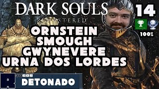 Ornstein amp Smough Gwynevere e a Urna dos Lordes 14  Dark Souls Remastered Detonado [upl. by Tsui]