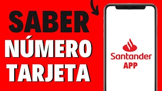 Cómo Saber Mi Número de Tarjeta Santander en la App ¡MUY FÁCIL [upl. by Darmit]