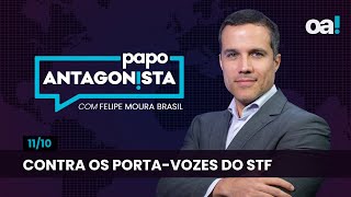 Papo Antagonista Contra os portavozes do STF  1110 [upl. by Eedna880]