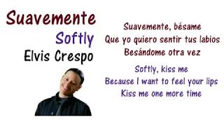 Suavemente  Elvis Crespo Lyrics English and Spanish Translation [upl. by Osbourne170]