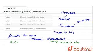 Size of Enterobius Oxyuris vermiculoris is [upl. by Rani]