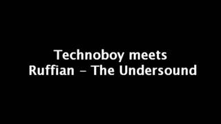 Technoboy meets Ruffian  The Undersound FULL HQ [upl. by Llirpa]