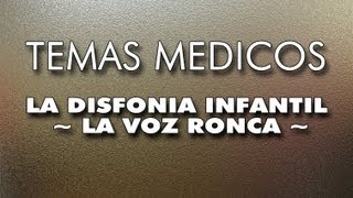 LA DISFONIA INFANTIL  LA VOZ RONCA [upl. by Rozele]