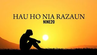 NINE20  HAU HO NIA RAZAUN  VIDEO LIRIK [upl. by Urion800]